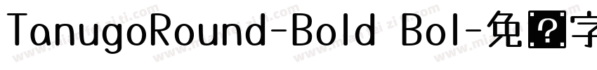 TanugoRound-Bold Bol字体转换